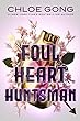 Foul Heart Huntsman -- Foul Lady Fortune bk 2