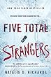 Five total strangers