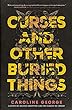 Curses And Other Buried Things