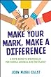 Make Your Mark, Make A Difference : a kid's guide to standing up for people, animals, and the planet