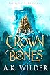 Crown of Bones -- Amassia bk 1
