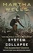 System Collapse -- Murderbot Diaries bk 7