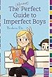 The (almost) Perfect Guide To Imperfect Boys