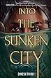 Into The Sunken City