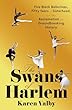The Swans Of Harlem : five Black ballerinas, fifty years of sisterhood, and the reclamation of a groundbreaking history