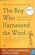 The boy who harnessed the wind : creating currents of electricity and hope