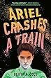 Ariel Crashes A Train