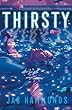 Thirsty : a novel