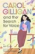 Carol Gilligan And The Search For Voice