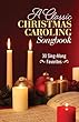 A Classic Christmas Caroling Songbook : 30 sing-along favorites.