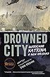 Drowned City : Hurricane Katrina & New Orleans