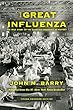 The Great Influenza : the true story of the deadliest pandemic in history