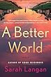 A Better World : a novel