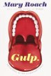 Gulp : adventures on the alimentary canal