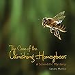 The case of the vanishing honeybees : a scientific mystery
