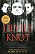 Devil's knot : the true story of the West Memphis Three