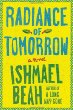 Radiance of tomorrow : a novel