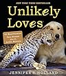 Unlikely loves : 43 heartwarming true stories from the animal kingdom