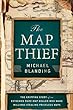 The map thief : the gripping story of an esteemed rare-map dealer who made millions stealing priceless maps