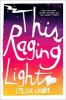 This raging light Book 1