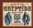 Tales of the cryptids : mysterious creatures that may or may not exist
