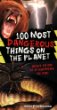 100 most dangerous things on the planet : [what to do if it happens to you]