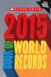 Scholastic 2015 book of world records