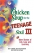 Chicken Soup For The Teenage Soul III : More Stories Of Life, Love And Learning