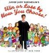 Judge Judy Sheindlin's Win or lose by how you choose!