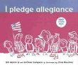 I pledge allegiance : the Pledge of Allegiance