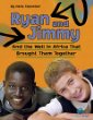 Ryan and Jimmy : and the well in Africa that brought them together