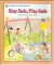 Stay safe, play safe : a book about safety rules
