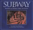 Subway : the story of tunnels, tubes and tracks