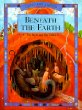 Beneath the Earth : the facts and the fables