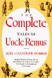 The complete tales of Uncle Remus