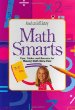 Math smarts : tips, tricks, and secrets for making math more fun!