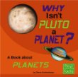 Why isn't Pluto a planet? : a book about planets