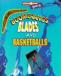 Boomerangs, blades, and basketballs