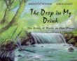 The drop in my drink : the story of water on our planet