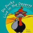 Do ducks live in the desert? : a book about where animals live