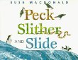 Peck, slither and slide
