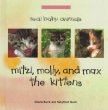 Mitzi, Molly, and Max the kittens