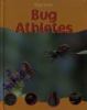 Bug athletes