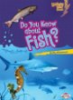 Do you know about fish?