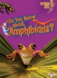 Do you know about amphibians?
