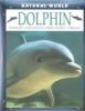 Dolphin : habitats, life cycles, food chains, threats
