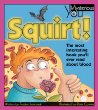 Squirt : the most interesting book you'll ever read about blood