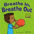 Breathe in, breathe out : learning about your lungs