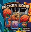 Your body battles a broken bone