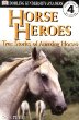 Horse heroes : true stories of amazing horses